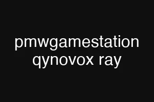 pmwgamestation qynovox ray